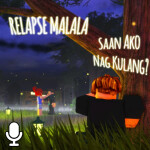 🎙️ Relapse: Malala [13+]
