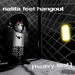 natita feet hangout [heavy beta]