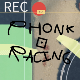 Phonk Racing (SUPER MAJOR UPDATE!)