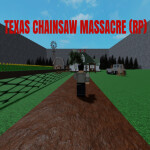 Texas Chainsaw Massacre (RP) [FINISHED!]