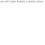 make Roblox a better place and make it a safer