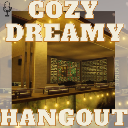 [RELEASE!🎉] Dreamy Cozy HANGOUT