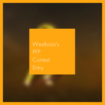 Westboiizvr's PFP Contest Entry