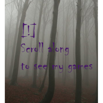Scroll along to see my games