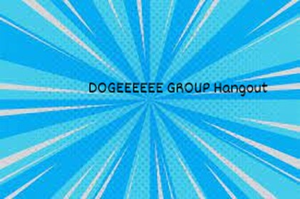 DOGEEEEEE GROUP Hangout