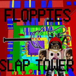 Floppies Slap Tower