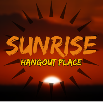 Sunrise Hangout Place	[BETA]