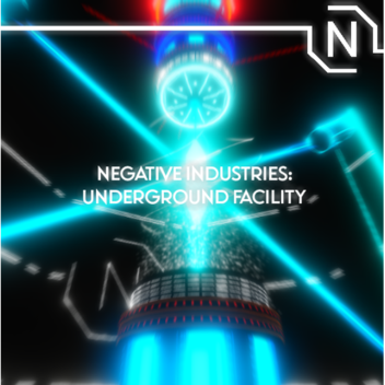 Negative Industries Underground Facility (BETA)