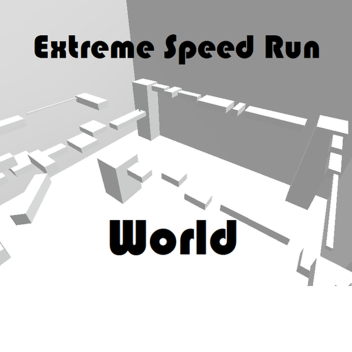 Extreme Speed Run World