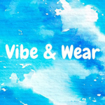 ~Vibe & Wear~