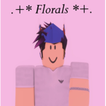.+* Florals *+.