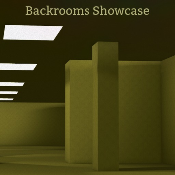 Backrooms Showcase