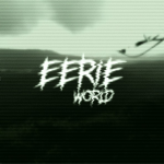 Eerie World