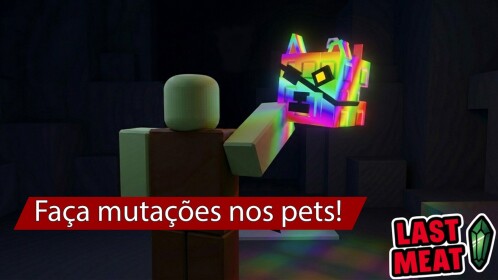 [🧬 PET MUTATIONS] Last Meat 