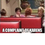 A Complaint of Karen’s