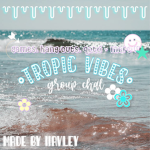 ~tropic vibes~