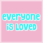Everyone Is Loved