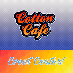 Cotton Cafe Event Center!