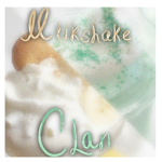 .~ Milkshake Clan ~.