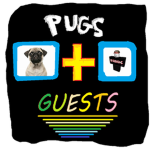 pugs and guests