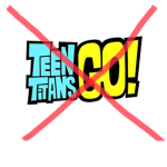 TEEN TITANS GO! HATERS