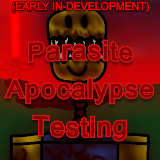 [Soon...] Parasite Apocalypse Testing
