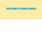 Fun Obby Good Games!