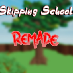 Skipping School: Made Great Again [ALPHA]