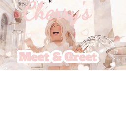 Chxrryona's Meet & Greet!