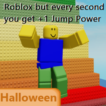 Roblox but every second you get +1 Jump Power