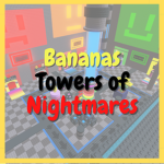 Bananas Towers of Nightmare Club