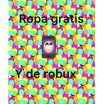 Ropa gratis y de robux de pandajsjd3