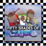 Fifty Shades of Awesome.
