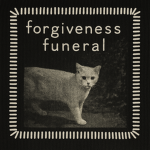 forgiveness funeral