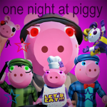 One night at Piggy Official