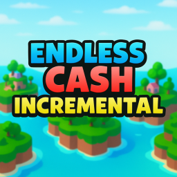 [MEGA-Fixed] Endless Cash Incremental