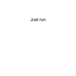 Just Run