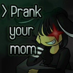 [UPDATE] Prank your mom