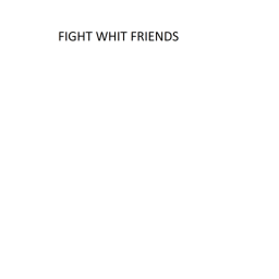 FIGHT