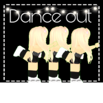 |~| dance out |~|