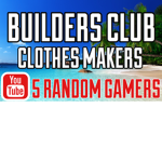 Builders Club Clothes Makers