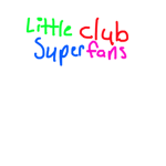 Little Club Super Fans