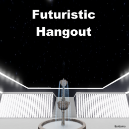 Futuristic Hangout [CS]