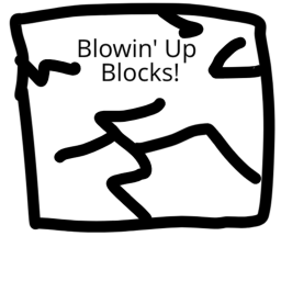 Blowin' Up Blocks