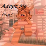 Adopt Me Fan !