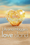 Lily’s and Maggie’s Love Island
