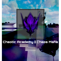 Chaotic Academy || Chaos Mafia