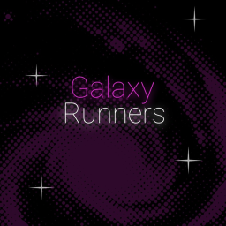 Galaxy Runners[Alpha]🌌
