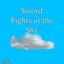 [CSF] Sword Fighting in the Sky