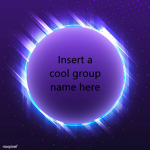 Insert a cool group name here